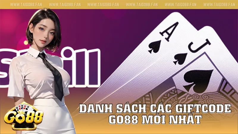 Danh sách các giftcode tại GO88 mới nhất